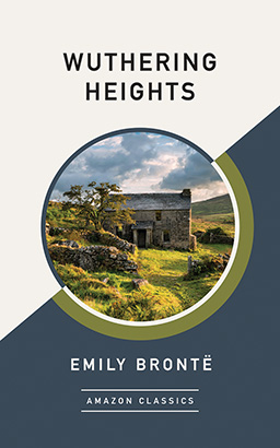 Wuthering Heights (AmazonClassics Edition)