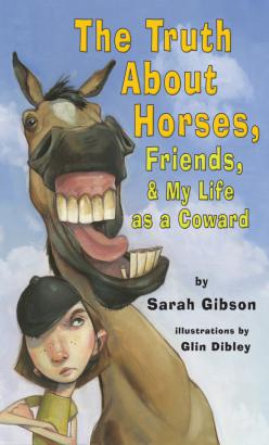 Truth About Horses, Friends & My Life as a Coward, The