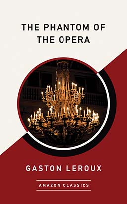 Phantom of the Opera (AmazonClassics Edition), The