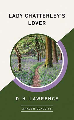 Lady Chatterley's Lover (AmazonClassics Edition)