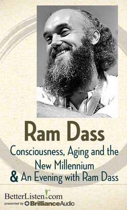 Consciousness, Aging And The New Millennium And An Evening with Ram Dass