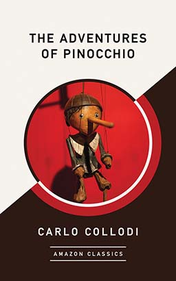 Adventures of Pinocchio (AmazonClassics Edition), The