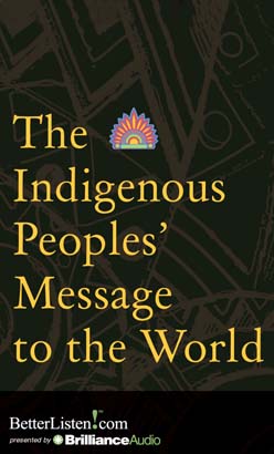 Indigenous Peoples' Message To The World, The