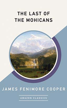 Last of the Mohicans (AmazonClassics Edition), The