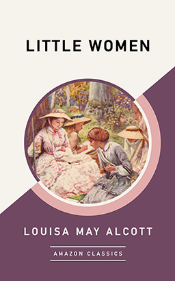 Little Women (AmazonClassics Edition)