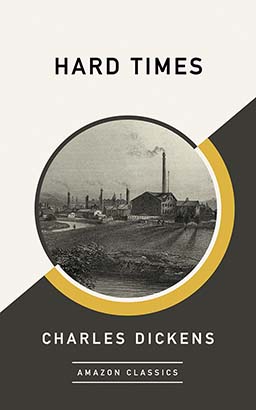Hard Times (AmazonClassics Edition)