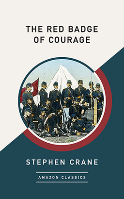 Red Badge of Courage (AmazonClassics Edition), The