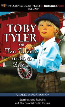 Toby Tyler or Ten Weeks with a Circus