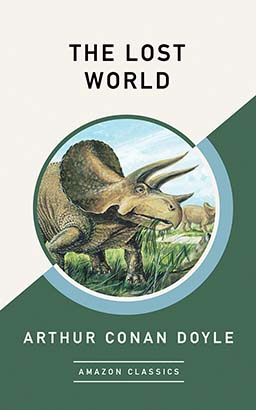 Lost World (AmazonClassics Edition), The