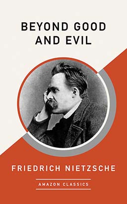 Beyond Good and Evil (AmazonClassics Edition)