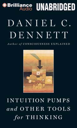 Intuition Pumps and Other Tools for Thinking