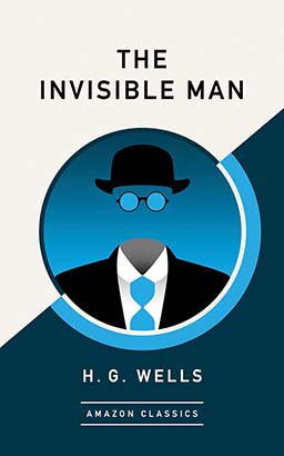 Invisible Man (AmazonClassics Edition), The