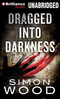 Dragged into Darkness