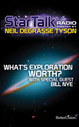 Star Talk Radio: What's Exploration Worth
